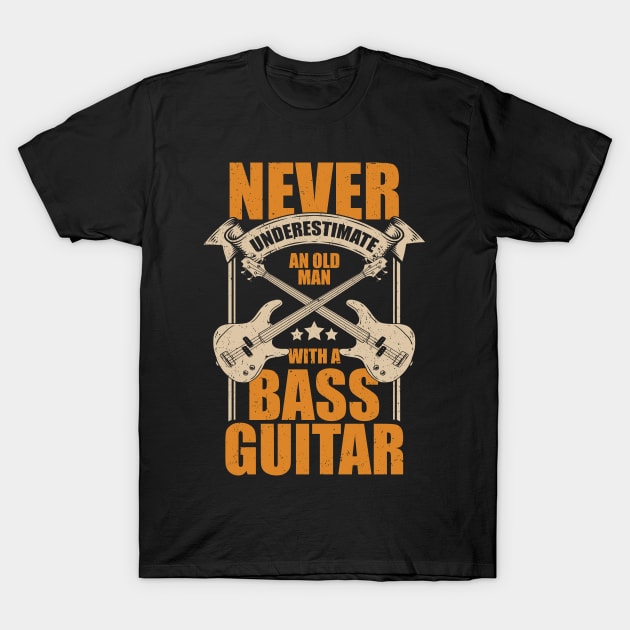 Never Underestimate An Old Man With A Bass Guitar T-Shirt by Dolde08